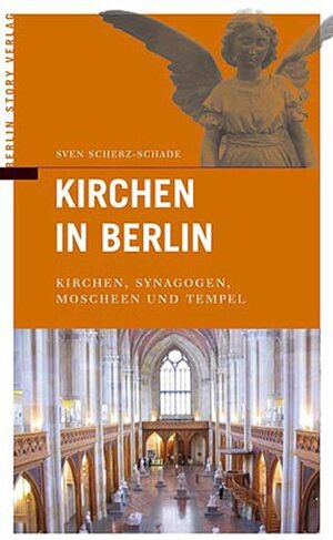 Kirchen in Berlin. Kirchen, Synagogen, Moscheen und Tempel