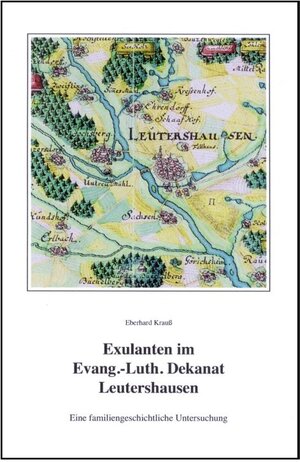 Buchcover Exulanten im Evangelisch-Lutherischen Dekanat Leutershausen | Eberhard Krauss | EAN 9783929865103 | ISBN 3-929865-10-6 | ISBN 978-3-929865-10-3