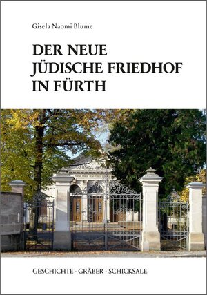 Buchcover Der neue jüdische Friedhof in Fürth | Gisela Naomi Blume | EAN 9783929865752 | ISBN 3-929865-75-0 | ISBN 978-3-929865-75-2