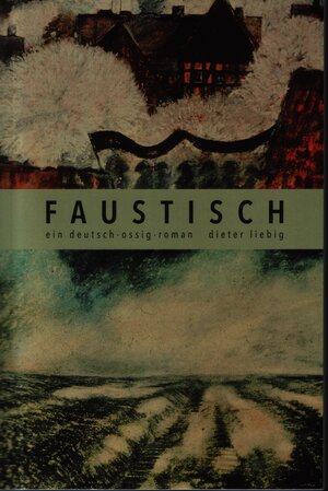 Buchcover Faustisch | Dieter Liebig | EAN 9783929872750 | ISBN 3-929872-75-7 | ISBN 978-3-929872-75-0
