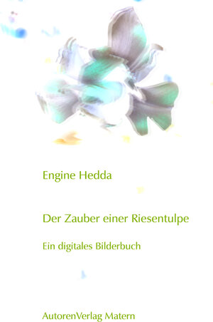 Buchcover Der Zauber einer Riesentulpe | Engine Hedda | EAN 9783929899351 | ISBN 3-929899-35-3 | ISBN 978-3-929899-35-1