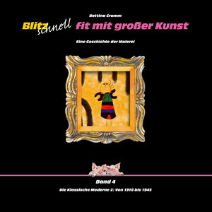 Buchcover Blitzschnell fit in großer Kunst – Eine Geschichte der Malerei – Band 4 | Cramm Bettina | EAN 9783929909180 | ISBN 3-929909-18-9 | ISBN 978-3-929909-18-0