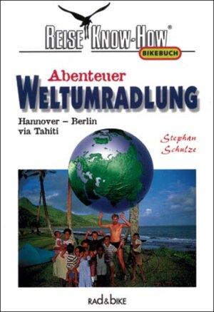 Buchcover Abenteuer Weltumradelung | Stephan Schulze | EAN 9783929920192 | ISBN 3-929920-19-0 | ISBN 978-3-929920-19-2