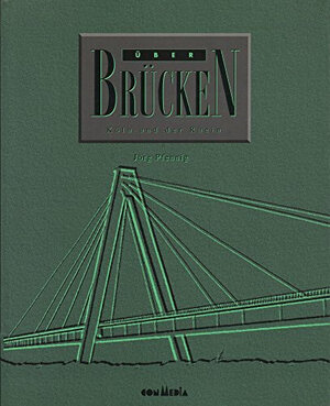 Buchcover Über Brücken - Köln und der Rhein | Jörg Pfennig | EAN 9783929972061 | ISBN 3-929972-06-9 | ISBN 978-3-929972-06-1