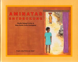 Buchcover Aminatas Entdeckung | Monika Bulang-Lörcher | EAN 9783930024506 | ISBN 3-930024-50-0 | ISBN 978-3-930024-50-6