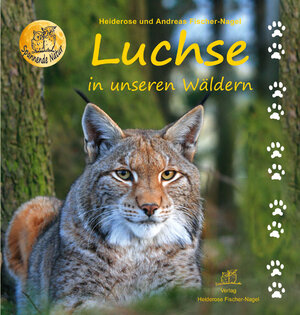 Buchcover Luchse in unseren Wäldern | Heiderose Fischer-Nagel | EAN 9783930038299 | ISBN 3-930038-29-3 | ISBN 978-3-930038-29-9