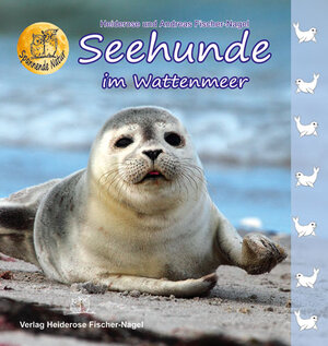 Buchcover Seehunde im Wattenmeer | Heiderose Fischer-Nagel | EAN 9783930038336 | ISBN 3-930038-33-1 | ISBN 978-3-930038-33-6