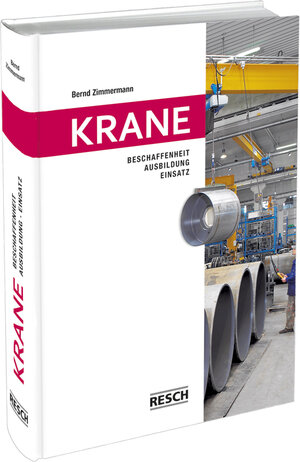 Buchcover Krane - Beschaffenheit, Ausbildung, Einsatz | Bernd Zimmermann | EAN 9783930039319 | ISBN 3-930039-31-1 | ISBN 978-3-930039-31-9