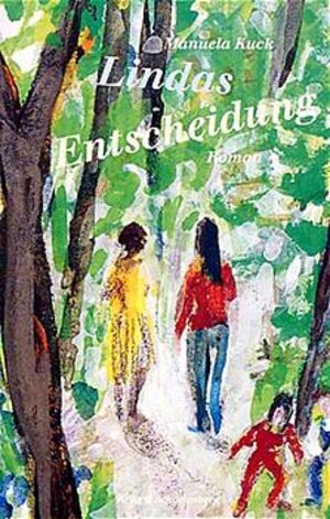 Buchcover Linda Trilogie / Lindas Entscheidung | Manuela Kuck | EAN 9783930041114 | ISBN 3-930041-11-1 | ISBN 978-3-930041-11-4