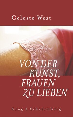 Buchcover Von der Kunst, Frauen zu lieben | Celeste West | EAN 9783930041763 | ISBN 3-930041-76-6 | ISBN 978-3-930041-76-3