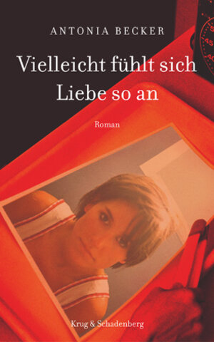 Buchcover Vielleicht fühlt sich Liebe so an | Antonia Becker | EAN 9783930041831 | ISBN 3-930041-83-9 | ISBN 978-3-930041-83-1