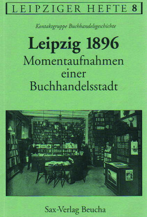 Buchcover Leipzig 1896 – Momentaufnahmen einer Buchhandelsstadt | Thomas Keiderling | EAN 9783930076390 | ISBN 3-930076-39-X | ISBN 978-3-930076-39-0