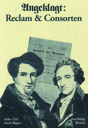 Buchcover Angeklagt: Reclam & Consorten | Volker Titel | EAN 9783930076727 | ISBN 3-930076-72-1 | ISBN 978-3-930076-72-7