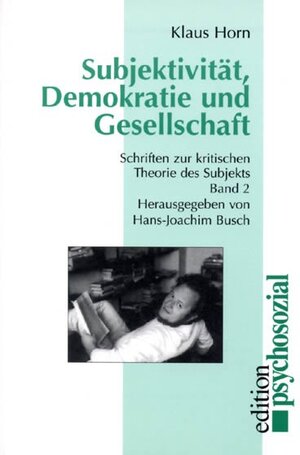 Buchcover Werkausgabe / Subjektivität, Demokratie und Gesellschaft | Klaus Horn | EAN 9783930096671 | ISBN 3-930096-67-6 | ISBN 978-3-930096-67-1