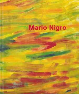 Buchcover Mario Nigro | Gianni Nigro | EAN 9783930116140 | ISBN 3-930116-14-6 | ISBN 978-3-930116-14-0