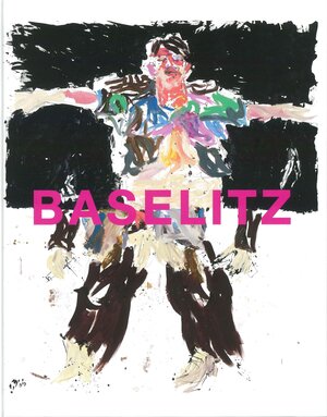 Buchcover Georg Baselitz | EAN 9783930116416 | ISBN 3-930116-41-3 | ISBN 978-3-930116-41-6