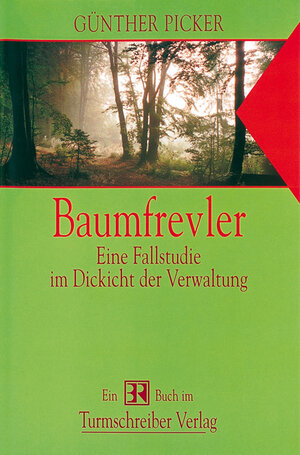 Buchcover Baumfrevler | Günter Picker | EAN 9783930156344 | ISBN 3-930156-34-2 | ISBN 978-3-930156-34-4