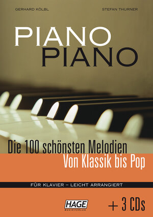 Piano Piano / inkl. 3 CDs: Die 100 schönsten Melodien von Klassik bis Pop. Für Klavier - leicht arrangiert