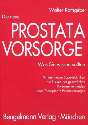 Buchcover Die neue Prostatavorsorge - Die Strategie gegen Prostatakrebs | Walter Rathgeber | EAN 9783930177011 | ISBN 3-930177-01-3 | ISBN 978-3-930177-01-1