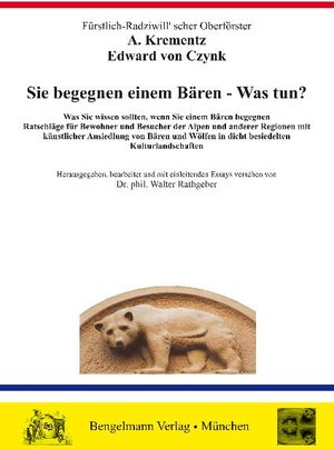 Buchcover Sie begegnen einem Bären - Was tun? - Bärenbegegnung und Bärenangriff. | Anton Krementz | EAN 9783930177073 | ISBN 3-930177-07-2 | ISBN 978-3-930177-07-3