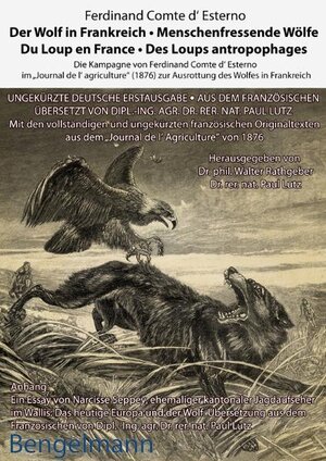 Buchcover Der Wolf in Frankreich - Menschenfressende Wölfe. Du Loup en France - Des Loups antropophages | Ferdinand Charles Philippe de Esterno | EAN 9783930177172 | ISBN 3-930177-17-X | ISBN 978-3-930177-17-2