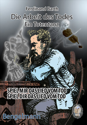 Buchcover Die Arbeit des Todes. Ein Totentanz.- Spiel mir das Lied vom Tod. Spiel dir das Lied vom Tod. | Ferdinand Barth | EAN 9783930177318 | ISBN 3-930177-31-5 | ISBN 978-3-930177-31-8