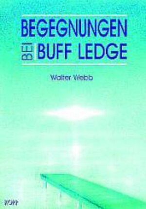 Buchcover Begegnungen bei Buff Ledge | Walter N Webb | EAN 9783930219087 | ISBN 3-930219-08-5 | ISBN 978-3-930219-08-7