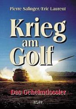 Krieg am Golf. Das Geheimdossier