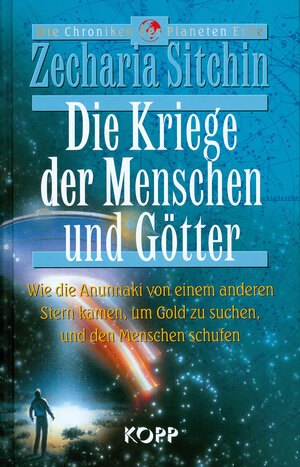 Die Kriege der Menschen und Götter. Wie die Annunaki von einem anderen Stern kamen, um Gold zu suchen, und den Menschen schufen