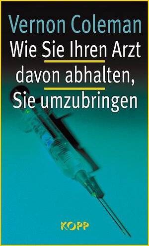 Buchcover Wie Sie Ihren Arzt davon abhalten, Sie umzubringen | Vernon Coleman | EAN 9783930219995 | ISBN 3-930219-99-9 | ISBN 978-3-930219-99-5