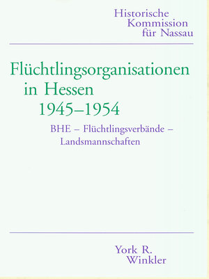 Buchcover Flüchtlingsorganisationen in Hessen 1945-1954 | York R Winkler | EAN 9783930221042 | ISBN 3-930221-04-7 | ISBN 978-3-930221-04-2