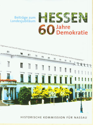 Buchcover Hessen - 60 Jahre Demokratie  | EAN 9783930221172 | ISBN 3-930221-17-9 | ISBN 978-3-930221-17-2