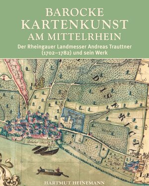 Buchcover Barocke Kartenkunst am Mittelrhein | Hartmut Heinemann | EAN 9783930221363 | ISBN 3-930221-36-5 | ISBN 978-3-930221-36-3