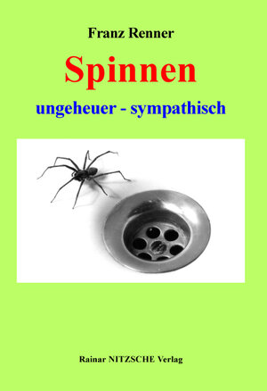 Buchcover Spinnen ungeheuer - sympathisch | Franz Renner | EAN 9783930304660 | ISBN 3-930304-66-X | ISBN 978-3-930304-66-0