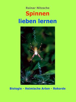 Buchcover Spinnen lieben lernen | Rainar Nitzsche | EAN 9783930304837 | ISBN 3-930304-83-X | ISBN 978-3-930304-83-7