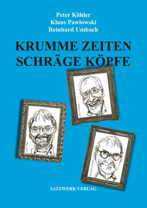 Buchcover Krumme Zeiten, schräge Köpfe | Peter Köhler | EAN 9783930333622 | ISBN 3-930333-62-7 | ISBN 978-3-930333-62-2