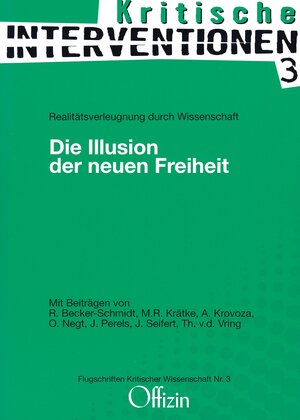 Buchcover Die Illusion der neuen Freiheit | Regina Becker-Schmidt | EAN 9783930345182 | ISBN 3-930345-18-8 | ISBN 978-3-930345-18-2