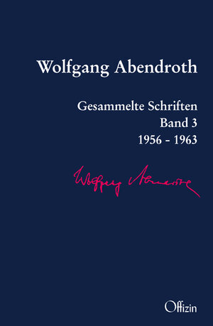 Buchcover Wolfgang Abendroth Gesammelte Schriften | Wolfgang Abendroth | EAN 9783930345663 | ISBN 3-930345-66-8 | ISBN 978-3-930345-66-3