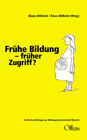 Buchcover Frühe Bildung - früher Zugriff?  | EAN 9783930345991 | ISBN 3-930345-99-4 | ISBN 978-3-930345-99-1