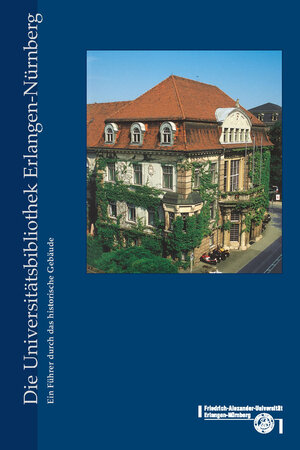 Buchcover Die Universitätsbibliothek Erlangen-Nürnberg | Josef Mayr | EAN 9783930357727 | ISBN 3-930357-72-0 | ISBN 978-3-930357-72-7