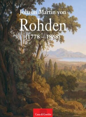 Buchcover Von Kassel in die römische Campagna. Johann Martin von Rohden (1778-1868)  | EAN 9783930370191 | ISBN 3-930370-19-0 | ISBN 978-3-930370-19-1