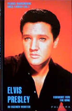 Elvis Presley: In eigenen Worten