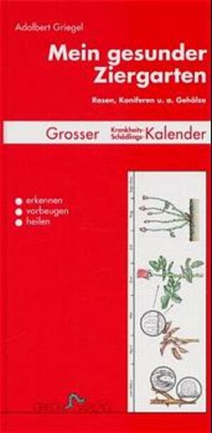 Mein gesunder Ziergarten: Großer Krankheits- und Schädlingskalender