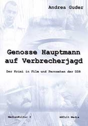 Genosse Hauptmann auf Verbrecherjagd