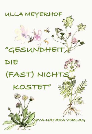 Buchcover Gesundheit die (fast) nichts kostet | Ulla Meyerhof | EAN 9783930403493 | ISBN 3-930403-49-8 | ISBN 978-3-930403-49-3