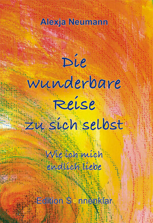 Buchcover Die wunderbare Reise zu sich selbst | Alexja Neumann | EAN 9783930403646 | ISBN 3-930403-64-1 | ISBN 978-3-930403-64-6