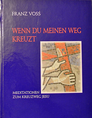 Buchcover Wenn du meinen Weg kreuzt | Franz Voss | EAN 9783930428038 | ISBN 3-930428-03-2 | ISBN 978-3-930428-03-8