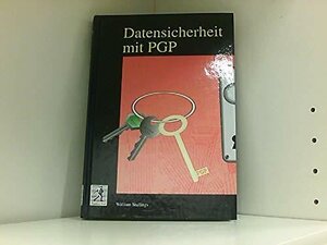 Datensicherheit mit PGP (Prentice Hall (dt. Titel))