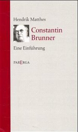 Buchcover Constantin Brunner | Hendrik Matthes | EAN 9783930450527 | ISBN 3-930450-52-6 | ISBN 978-3-930450-52-7