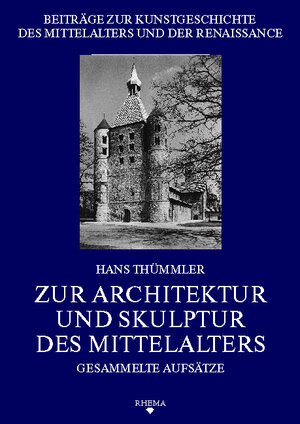 Buchcover Zur Architektur und Skulptur des Mittelalters | Hans Thümmler | EAN 9783930454082 | ISBN 3-930454-08-4 | ISBN 978-3-930454-08-2